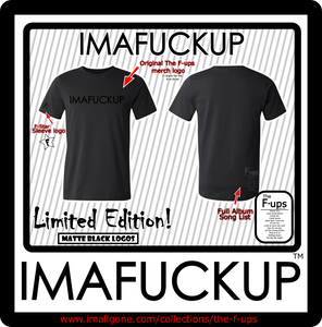 Matte Black IMAFUCKUP tee Limited Edition